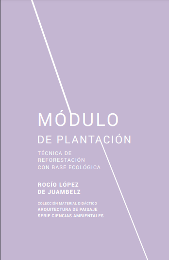 Módulo de plantación: Técnica de reforestación con base ecológica