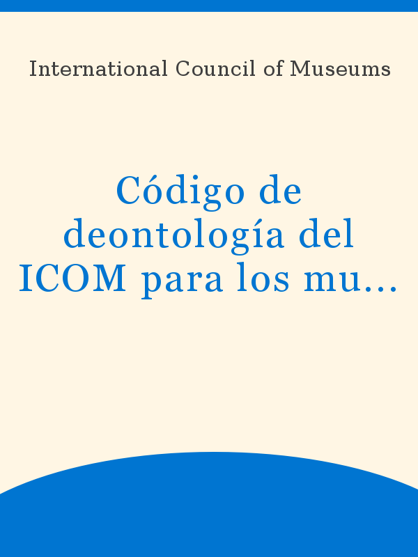 Código de deontología del ICOM para los museos