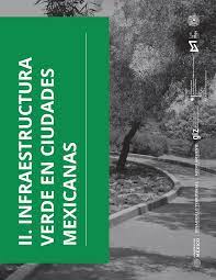 II. Infraestructura verde en ciudades mexicanas