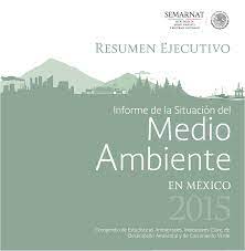 Información de la situación del medio ambiente en México 2015