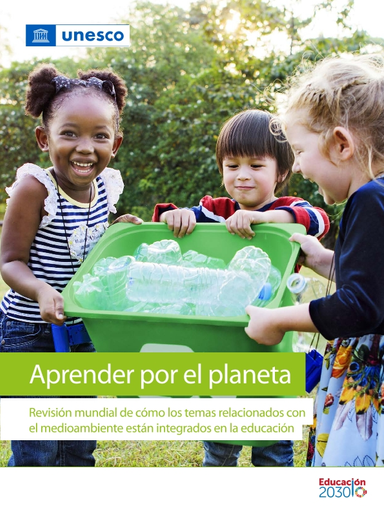 Aprender por el planeta: revisión mundial de cómo los temas relacionados con el medio ambiente están integrados en la educación